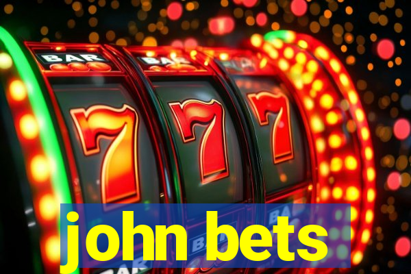 john bets